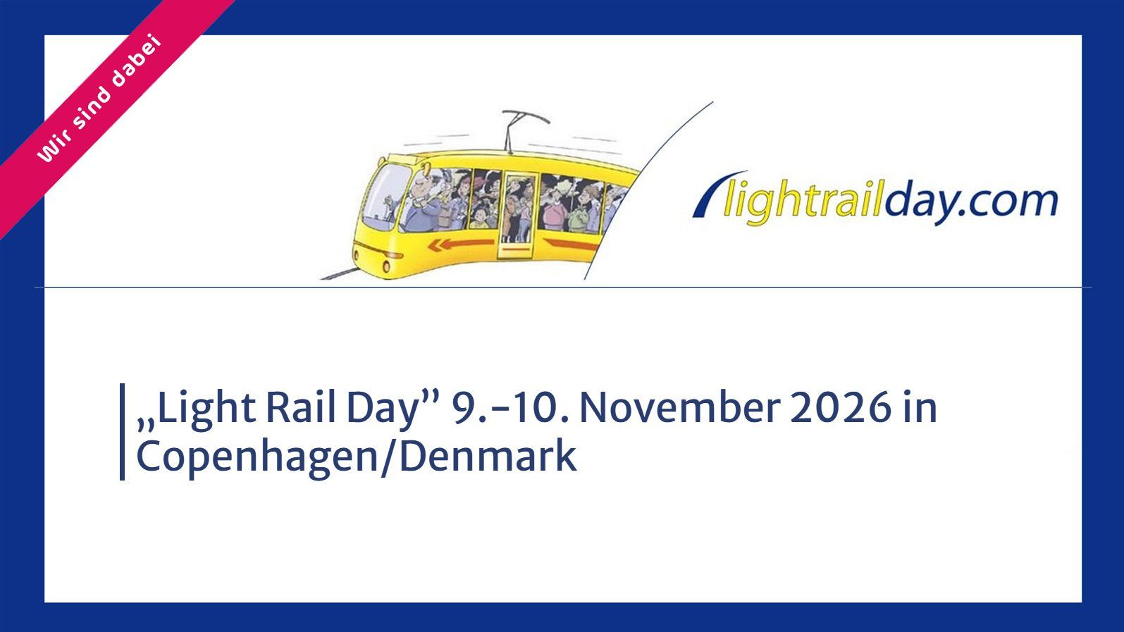 Banner für „Light Rail Day“ am 9.–10. November 2026 in Kopenhagen, Dänemark, mit Illustration einer Straßenbahn und der Website lightrailday.com.